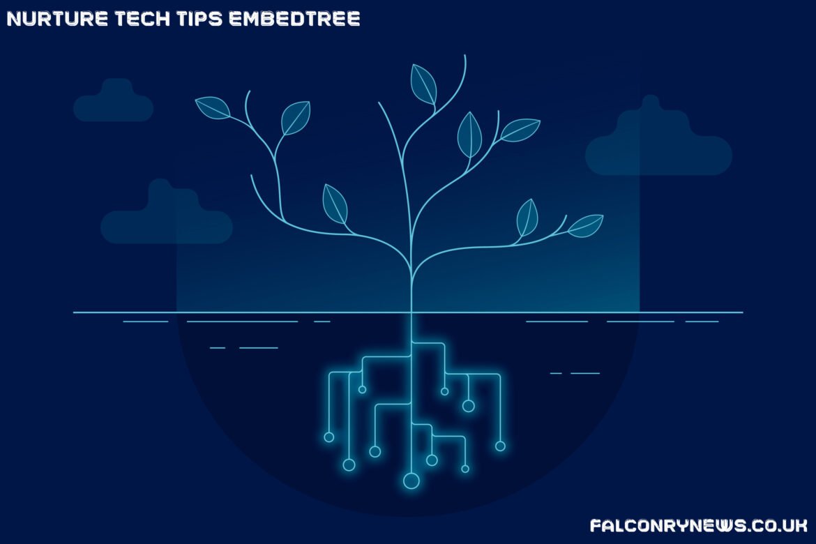 Nurture Tech Tips EmbedTree: Smart Ways to Grow Your Digital Edge